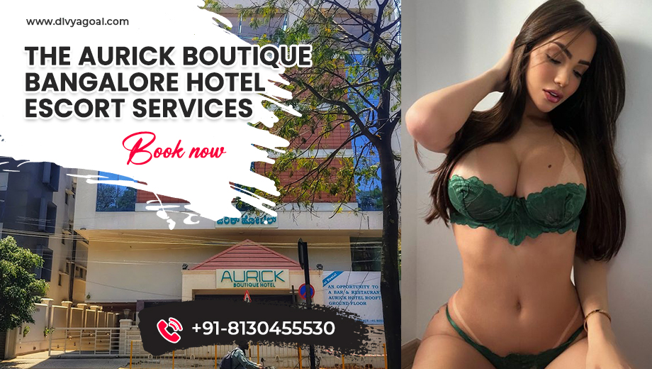 aurick boutique Bangalore escorts