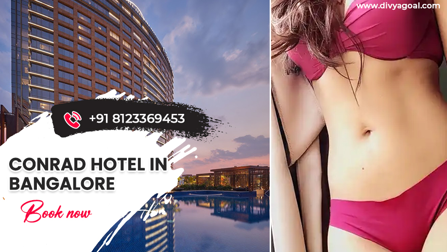 conrad Bangalore escorts