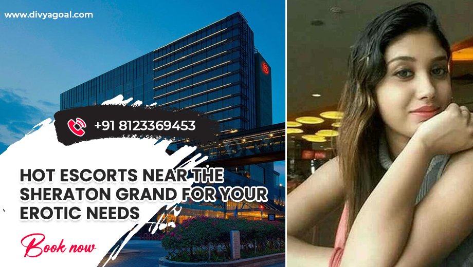 The Sheraton Grand Bangalore escorts